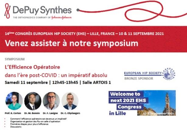 DePuy Synthes sponsor Bronze du 14e Congrès EHS (European Hip Society) à Lille les 10 & 11 septembre 2021     DePuy Synthes est fier d'être sponsor Bronze du 14e Congrès EHS 2021, grand rendez-vous européen de la chirurgie de la hanche qui aura lieu à Lil