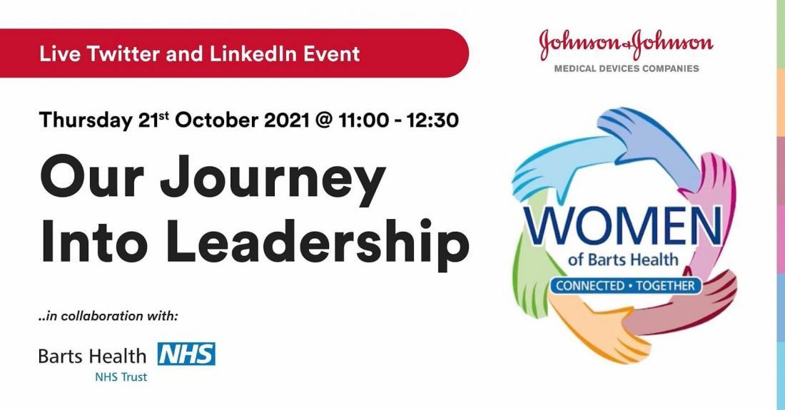 Live Twitter and LinkedIn Event on ‘Women in Leadership’ on Thursday 21st October at 11am, in collaboration with Johnson & Johnson and Barts Health NHS Trust.